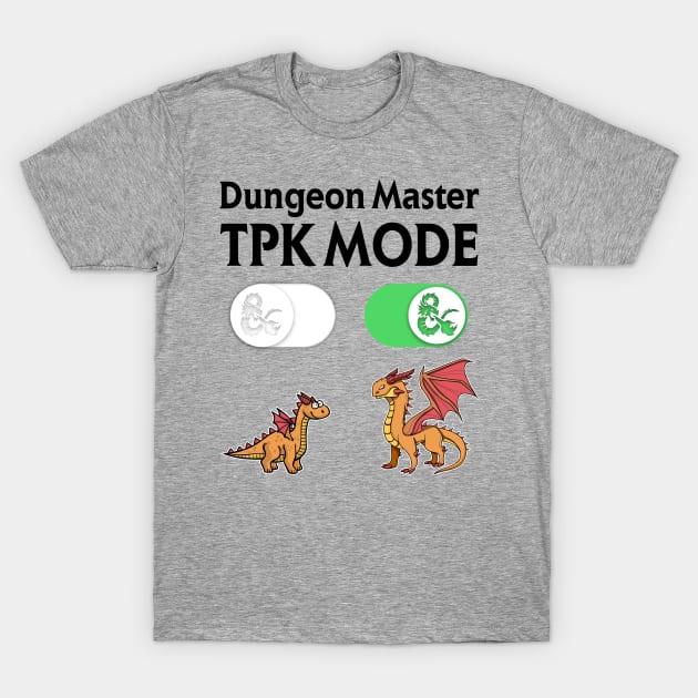 DM TPK Total Party Kill Mode T-Shirt by OfficialTeeDreams